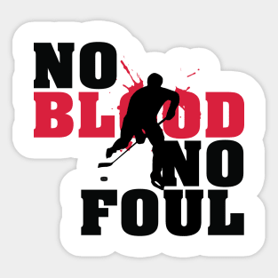 No blood no foul Sticker